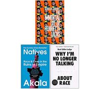 The Immortal Life of Henrietta Lacks, Natives, Why Im No Longer Talking To White People About Race 3 Books Collection Set
