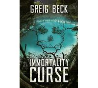 The Immortality Curse: A Matt Kearns Novel 3