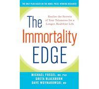 The Immortality Edge: Realize the Secrets of Your Telomeres for a Longer, Healthier Life
