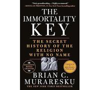 The Immortality Key: The Secret History of the Religion - Paperback NEW Muraresk