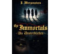 The Immortals: Die Unsterblichen (Die "Centuries"-Serie)