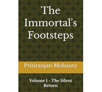 The Immortal's Footsteps: Volume 1 - The Silent Return