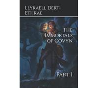 The Immortals of Covyn: Part 1