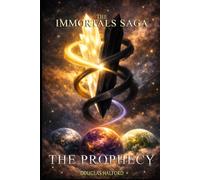 The Immortals Saga: The Prophecy (The Immortals Saga Illustrated)
