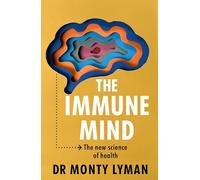 The Immune Mind: The new science of health