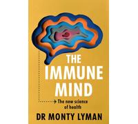 The Immune Mind : The new science of health
