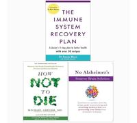 The Immune System Recovery Plan, How Not To Die, No Alzheimer's Smarter Brain Keto Solution 3 Books Collection Set