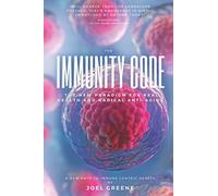 The Immunity Code: The New Paradigm for Immune Centric Health and Radical Anti-Aging.