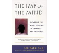 The Imp of the Mind – Exploring the Silent Epidemic of Obsessive Bad Thoughts