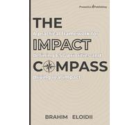 The Impact Compass: A Practical Framework for Defining ESG Priorities and Driving Real Impact