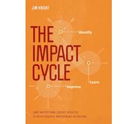 The Impact Cycle: What Instructional Coaches Should Do to Foster Powerful Improvements in Teaching