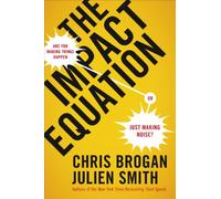 The Impact Equation: Are You Making Things Happen or Just Making Noise?
