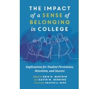 The Impact of a Sense of Belonging in College: Implications for Student Persistence, Retention, and Success