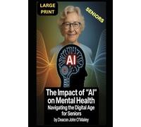 The Impact of "AI" on Mental Health: Navigating the Digital Age for Seniors