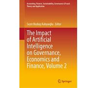 The Impact of Artificial Intelligence on Governance, Economics and Finance, Volume 2 (Accounting, Finance, Sustainability, Governance & Fraud: Theory and Application)