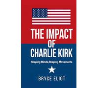 The Impact of Charlie Kirk: Shaping Minds, Shaping Movements