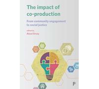 The impact of co-production: From Community Engagement to Social Justice (Connected Communities)