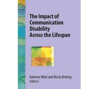 The Impact of Communication Disability Across the Lifespan
