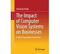 The Impact of Computer Vision Systems on Businesses: A Value Proposition Perspective