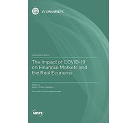 The Impact of COVID-19 on Financial Markets and the Real Economy