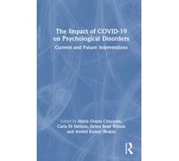 The Impact of COVID-19 on Psychological Disorders : Current and Future Interventions