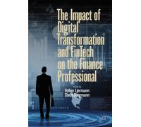 The Impact of Digital Transformation and FinTech on the Finance Professional
