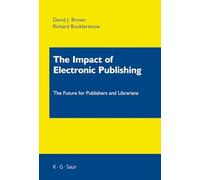 The Impact of Electronic Publishing: The Future. Brown<|