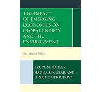 The Impact of Emerging Economies on Global Energy and the Environment: Challenges Ahead