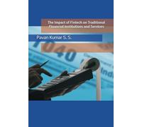 The Impact of Fintech on Traditional Financial Institutions and Services
