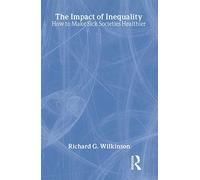 The Impact of Inequality: How to Make Sick Societies Healthier