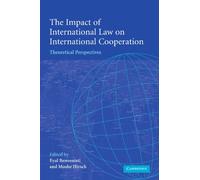 The Impact of International Law on International Cooperation: Theoretical Perspectives