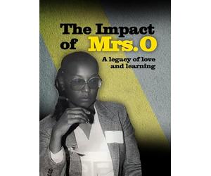 The Impact of Mrs O : A Legacy of Love and Learning