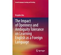 The Impact of Openness and Ambiguity Tolerance on Learning English as a Foreign Language (Second Language Learning and Teaching)