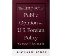 The Impact of Public Opinion on U.S. Foreign Policy Since Vietnam: Constraining the Colossus