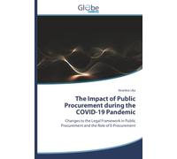The Impact of Public Procurement during the COVID-19 Pandemic: Changes to the Legal Framework in Public Procurement and the Role of E-Procurement