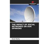 THE IMPACT OF SOCIAL NETWORKS ON OUR OPINIONS