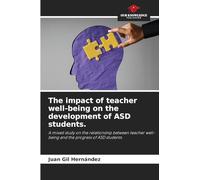 The impact of teacher well-being on the development of ASD students.: A mixed study on the relationship between teacher well-being and the progress of ASD students.