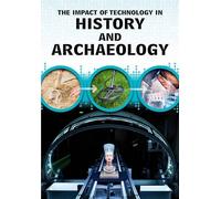 The Impact of Technology in History and Archaeology