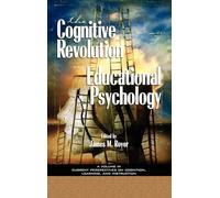 The Impact of the Cognitive Revolution on Educational Psychology (Current Perspectives on Cognition, Learning & Instruction)