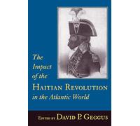 The Impact of the Haitian Revolution in the Atlantic World (Carolina Lowcountry & the Atlantic World)