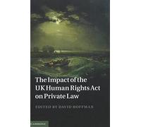 The Impact of the UK Human Rights Act on Private Law