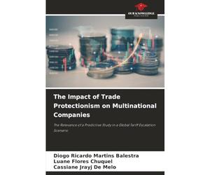 The Impact of Trade Protectionism on Multinational Companies: The Relevance of a Predictive Study in a Global Tariff Escalation Scenario