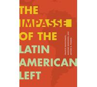 The Impasse of the Latin American Left (Radical Américas)