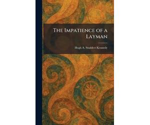 The Impatience of a Layman