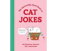 The Impawsibly Good Book of Cat Jokes: 165 Hissterical Jokes for Your Amewsment