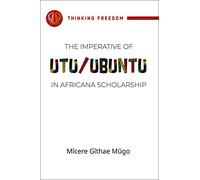 The imperative of Utu / Ubuntu in Africana scholarship