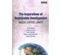 The Imperatives of Sustainable Development: Needs, Justice, Limits
