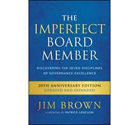 The Imperfect Board Member : Discovering the Seven Disciplines of Governance Excellence