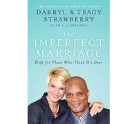 The Imperfect Marriage: Help for Those Who Think It's Over