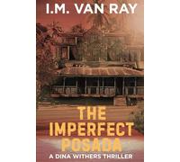 The Imperfect Posada: A Dina Withers Thriller (Dina Withers Thrillers)
